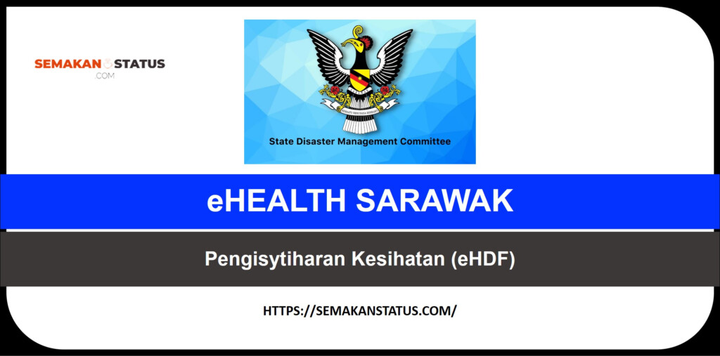 EHEALTH SARAWAK Cara Isi Borang Pengisytiharan Kesihatan eHDF 