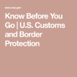 Know Before You Go U S Customs And Border Protection Custom I
