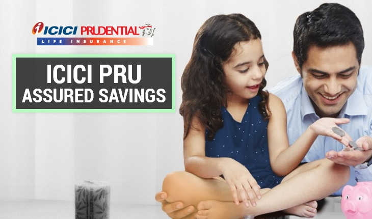 ICICI Pru Assured Savings Insurance Plan Features Terms And Eligibility