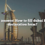 Quick Answer How To Fill Dubai Health Declaration Form The Right